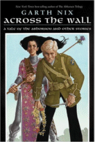 Across the Wall
by Garth Nix