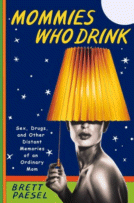 Cover of Mommies Who Drink by Brett Paesel