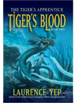 Tiger's Blood (The Tiger's Apprentice Book 2)
by Laurence Yep